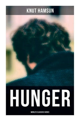 Hunger (World's Classics Series) by Hamsun, Knut