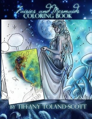 Fairies and Mermaids Coloring Book by Toland-Scott, Tiffany