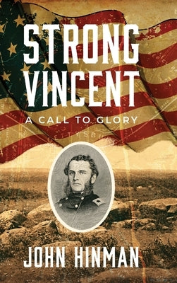 Strong Vincent: A Call to Glory by Hinman, John