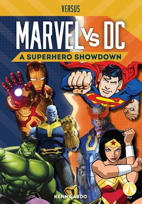 Marvel vs. DC: A Superhero Showdown by Abdo, Kenny