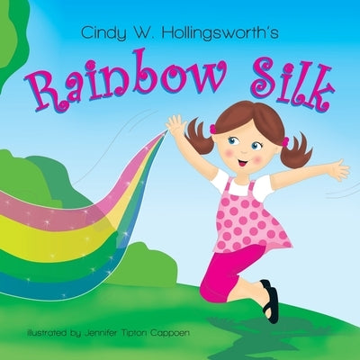 Rainbow Silk by Hollingsworth, Cindy W.