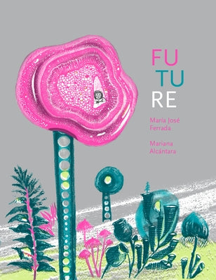 Future by Ferrada, María José Ferrada