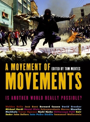 A Movement of Movements: Is Another World Really Possible? by Mertes, Tom