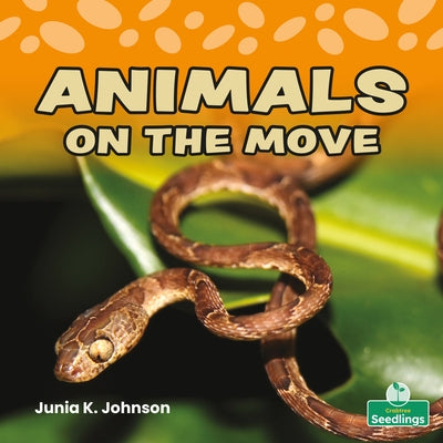 Animals on the Move by Johnson, Junia K.