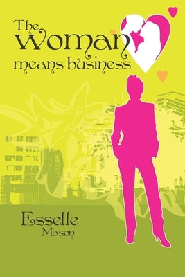 The Woman Means Business by Mason, Esselle