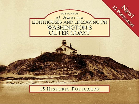 Lighthouses and Lifesaving on Washington's Outer Coast by Hanable, William S.