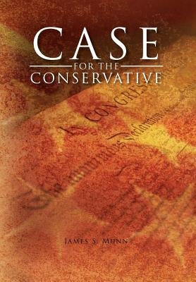 Case for the Conservative by Munn, James S.