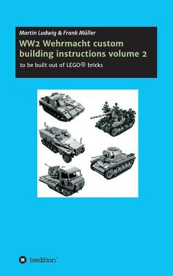 WW2 Wehrmacht custom building instructions volume 2 by Müller, Frank