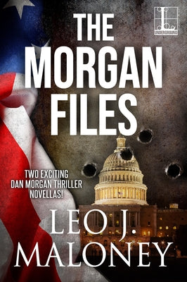 The Morgan Files by Maloney, Leo J.