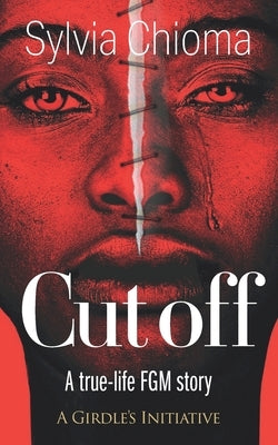 Cutoff: A true-life FGM story by Chioma, Sylvia