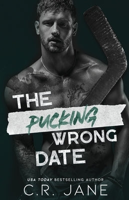 The Pucking Wrong Date by Jane, C. R.