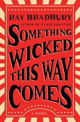 Something Wicked This Way Comes by Bradbury, Ray