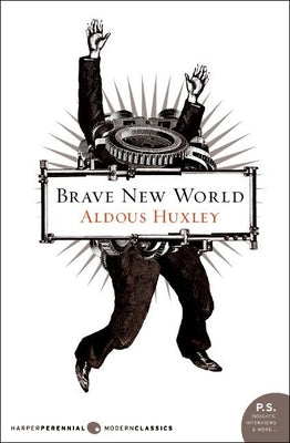 Brave New World by Huxley, Aldous