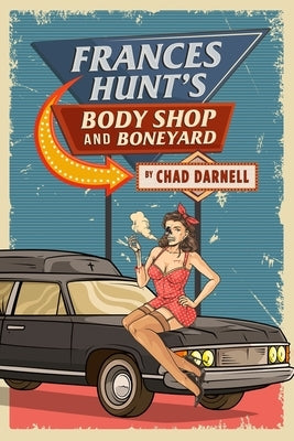 Frances Hunt's Body Shop and Boneyard by Darnell, Chad