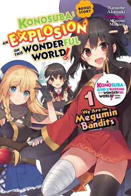 Konosuba: An Explosion on This Wonderful World!, Bonus Story, Vol. 1 (Light Novel): We Are the Megumin Bandits by Akatsuki, Natsume