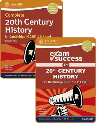 Complete 20th Century History for Cambridge Igcse(r) & O Level Student Book & Exam Success Guide Pack by Smith, Peter