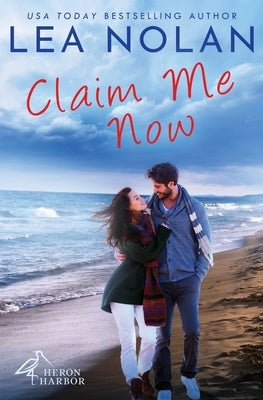 Claim Me Now by Nolan, Lea