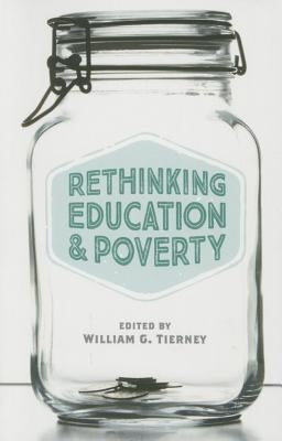 Rethinking Education and Poverty by Tierney, William G.