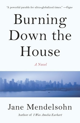 Burning Down the House by Mendelsohn, Jane