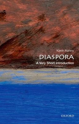 Diaspora: A Very Short Introduction by Kenny, Kevin