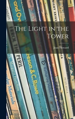 The Light in the Tower by Howard, Joan 1904-