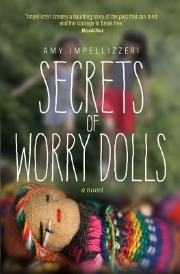 Secrets of Worry Dolls by Impellizzeri, Amy