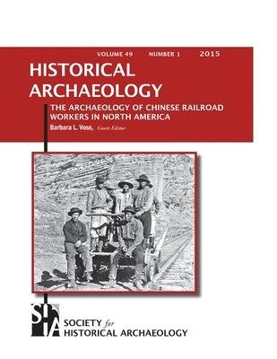 The Archaeology of Chinese Railroad Workers in North America by Matthews, Christopher N.