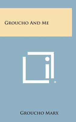 Groucho and Me by Marx, Groucho
