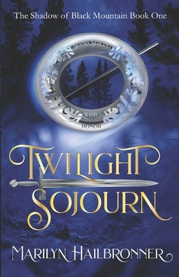 Twilight Sojourn: Book One: The Shadow of Black Mountain by Hailbronner, Marilyn