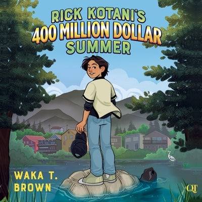 Rick Kotani's 400 Million Dollar Summer by Brown, Waka T.