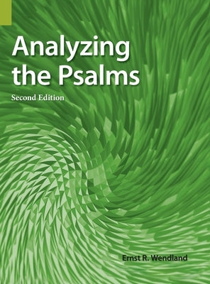 Analyzing the Psalms, 2nd Edition by Wendland, Ernst R.