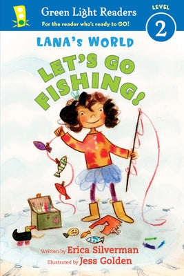 Lana's World: Let's Go Fishing! by Silverman, Erica