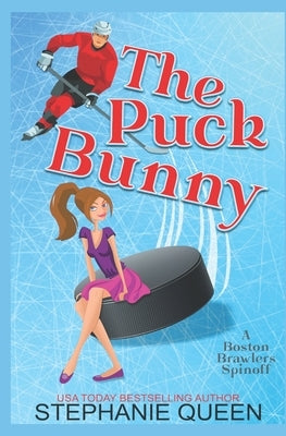 The Puck Bunny: a Hockey Rom-Com by Queen, Stephanie