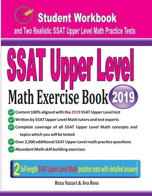 SSAT Upper Level Math Exercise Book: Student Workbook and Two Realistic SSAT Upper Level Math Tests by Nazari, Reza