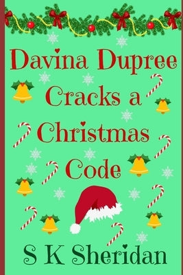 Davina Dupree Cracks a Christmas Code: Seventh in the Egmont School Series by Sheridan, S. K.