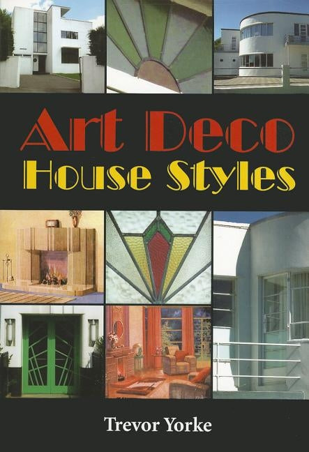 Art Deco House Styles by Yorke, Trevor