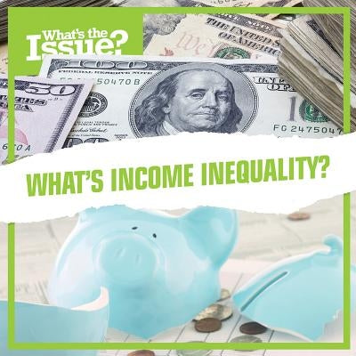 What's Income Inequality? by Stanley, Joseph