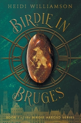 Birdie in Bruges by Williamson, Heidi