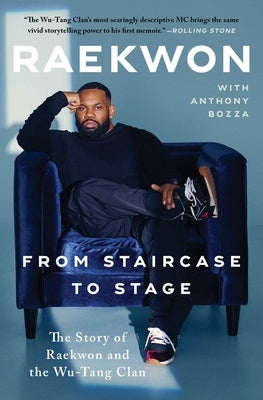 From Staircase to Stage: The Story of Raekwon and the Wu-Tang Clan by Raekwon