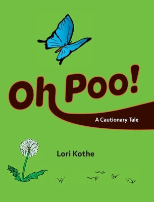 Oh Poo! A Cautionary Tale by Kothe, Lori