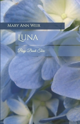 Luna: Posy: Book Two by Weir, Mary Ann