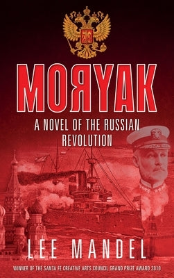 Moryak: A novel of the Russian Revolution by Mandel, Lee