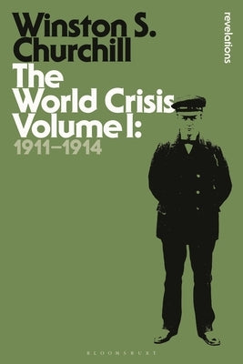 The World Crisis Volume I: 1911-1914 by Churchill, Sir Winston S.