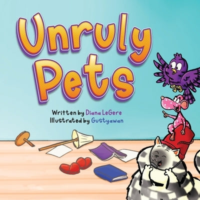 Unruly Pets by Legere, Diana