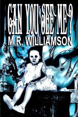 Can You See Me by Williamson, M. R.