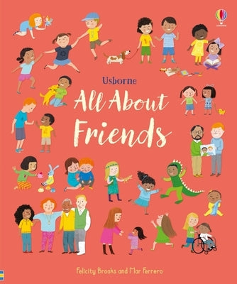 All about Friends: A Friendship Book for Kids by Brooks, Felicity