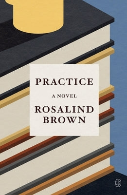 Practice by Brown, Rosalind