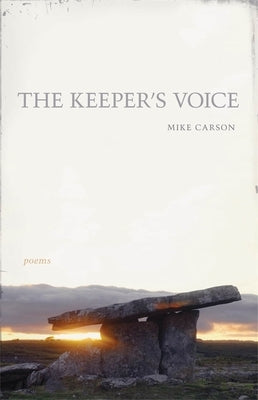 The Keeper's Voice: Poems by Carson, Mike