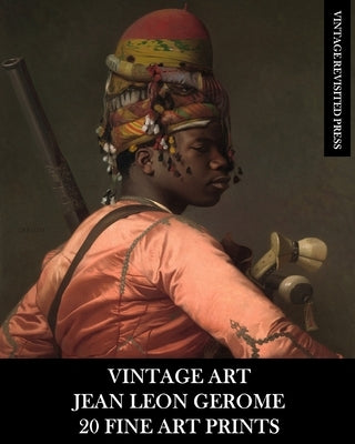 Vintage Art: Jean Leon Gerome 20 Fine Art Prints by Press, Vintage Revisited