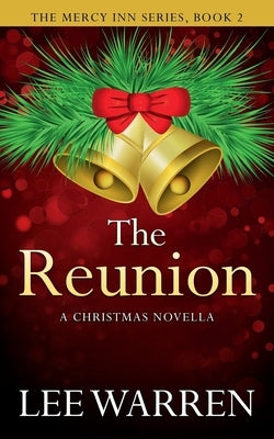 The Reunion: A Christmas Novella by Warren, Lee